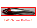 CHROME REDHEAD (H62)