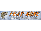 FEAR NONE